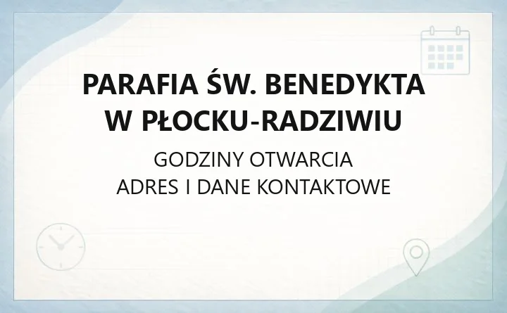 Parafia św. Benedykta w Płocku-Radziwiu - kontakt, sakramenty, historia